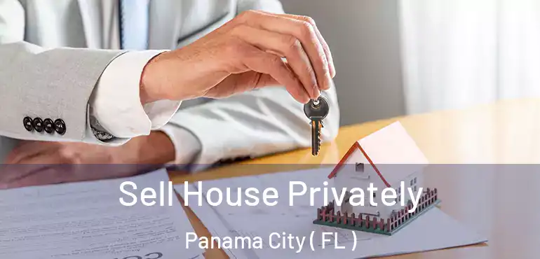  Sell House Privately Panama City ( FL )