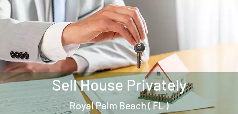  Sell House Privately Royal Palm Beach ( FL )