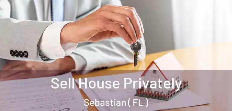 Sell House Privately Sebastian ( FL )