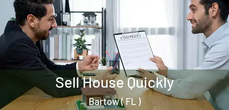  Sell House Quickly Bartow ( FL )