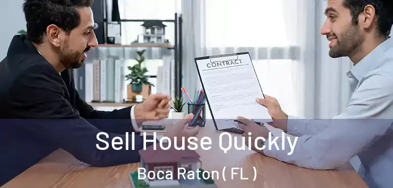  Sell House Quickly Boca Raton ( FL )