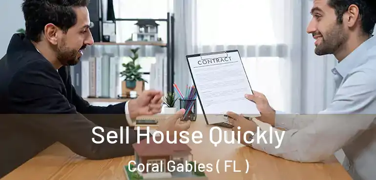  Sell House Quickly Coral Gables ( FL )