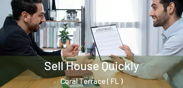  Sell House Quickly Coral Terrace ( FL )