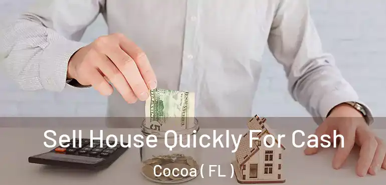  Sell House Quickly For Cash Cocoa ( FL )