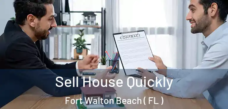  Sell House Quickly Fort Walton Beach ( FL )