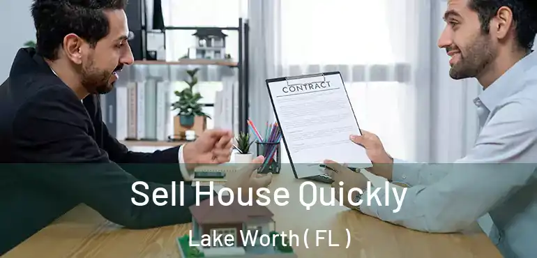  Sell House Quickly Lake Worth ( FL )