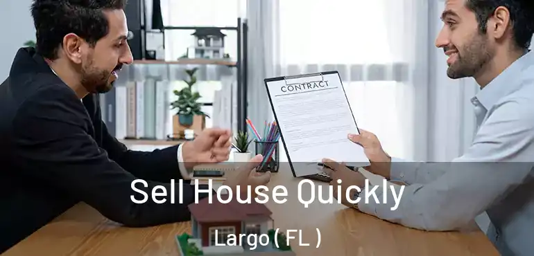  Sell House Quickly Largo ( FL )