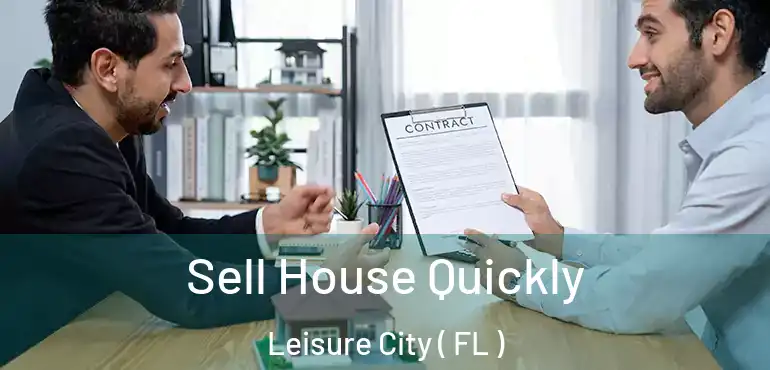  Sell House Quickly Leisure City ( FL )