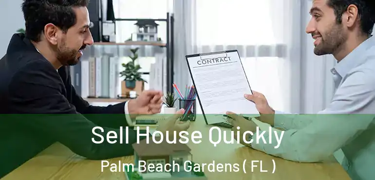  Sell House Quickly Palm Beach Gardens ( FL )