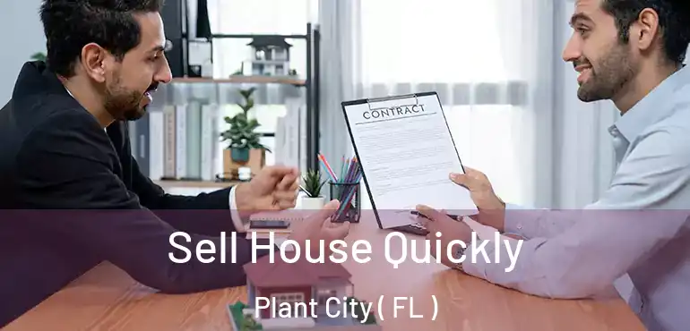  Sell House Quickly Plant City ( FL )