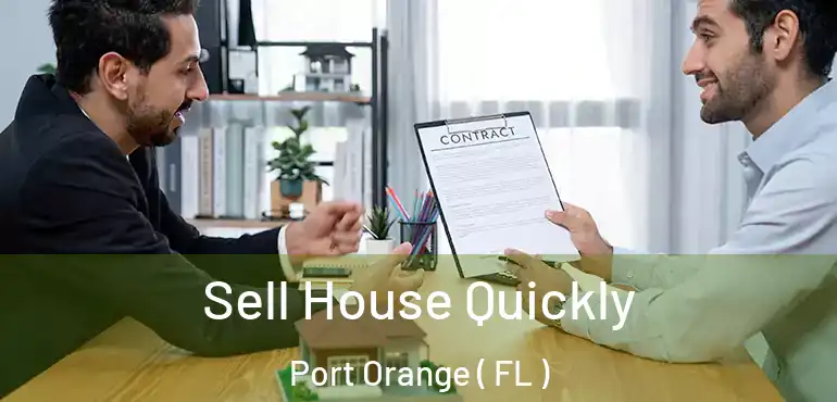  Sell House Quickly Port Orange ( FL )