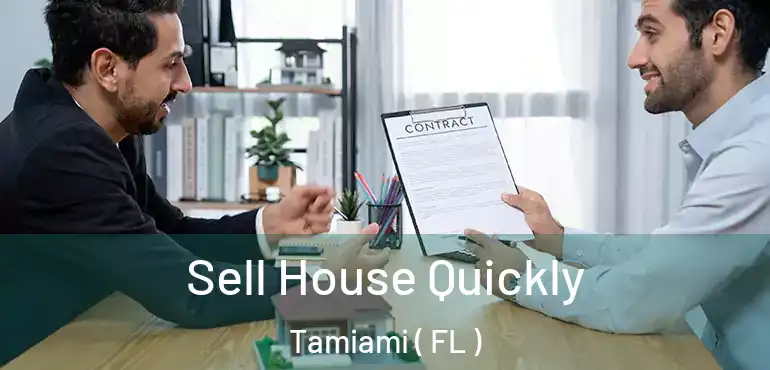  Sell House Quickly Tamiami ( FL )