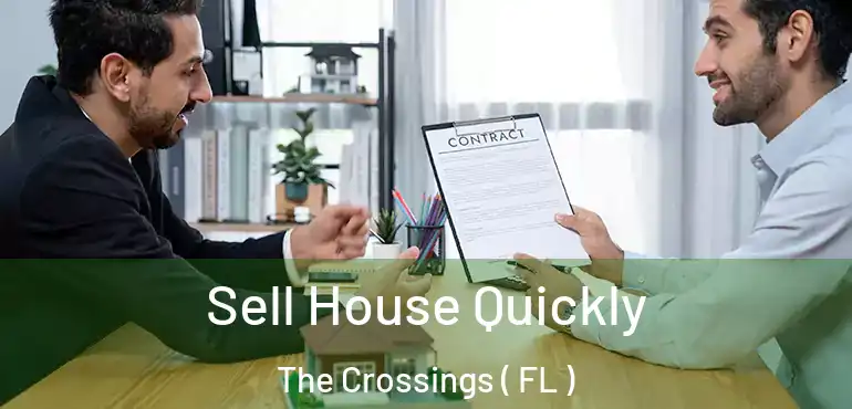  Sell House Quickly The Crossings ( FL )