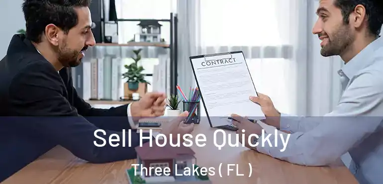  Sell House Quickly Three Lakes ( FL )