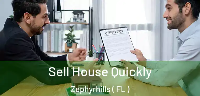  Sell House Quickly Zephyrhills ( FL )