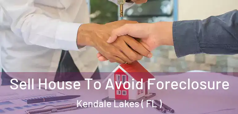 Sell House To Avoid Foreclosure Kendale Lakes ( FL )