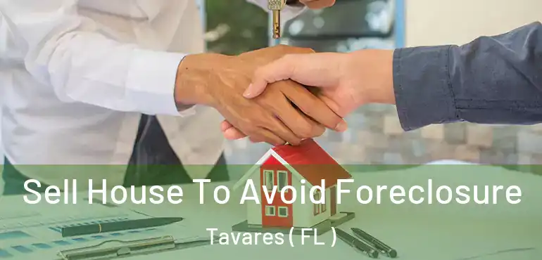  Sell House To Avoid Foreclosure Tavares ( FL )