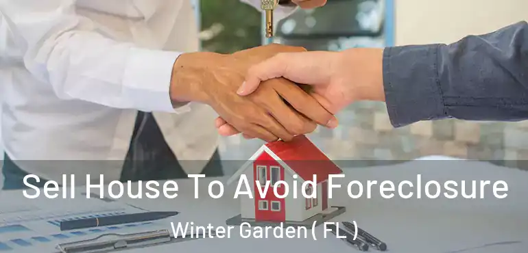  Sell House To Avoid Foreclosure Winter Garden ( FL )