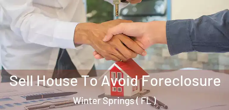  Sell House To Avoid Foreclosure Winter Springs ( FL )