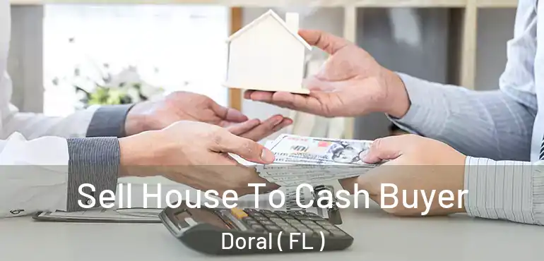  Sell House To Cash Buyer Doral ( FL )
