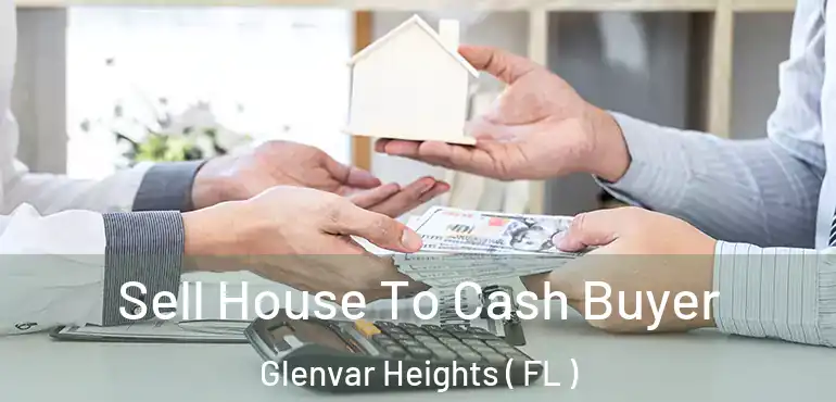 Sell House To Cash Buyer Glenvar Heights ( FL )