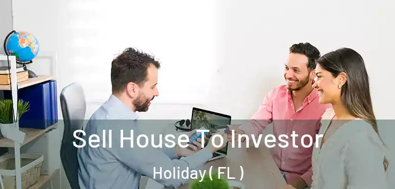  Sell House To Investor Holiday ( FL )