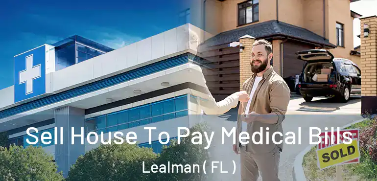  Sell House To Pay Medical Bills Lealman ( FL )