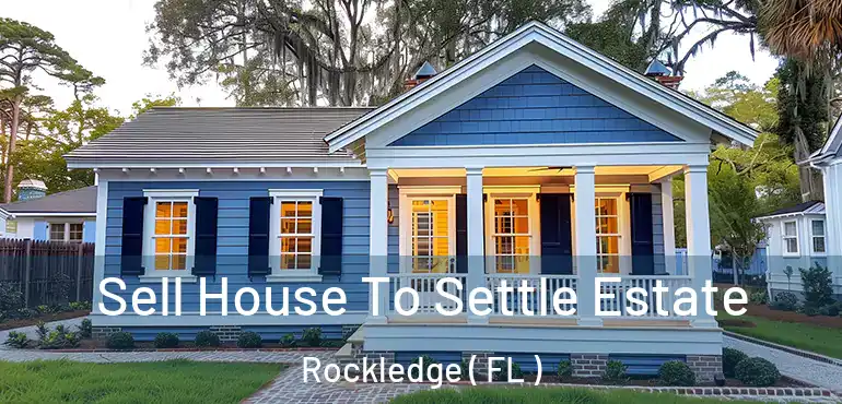  Sell House To Settle Estate Rockledge ( FL )