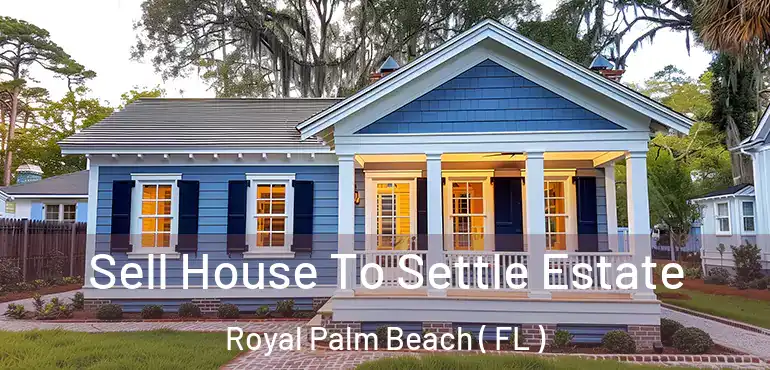  Sell House To Settle Estate Royal Palm Beach ( FL )