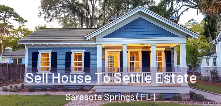  Sell House To Settle Estate Sarasota Springs ( FL )