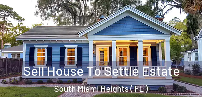  Sell House To Settle Estate South Miami Heights ( FL )