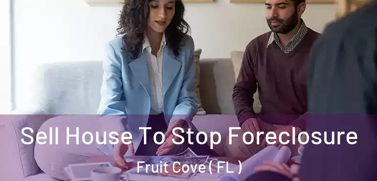  Sell House To Stop Foreclosure Fruit Cove ( FL )