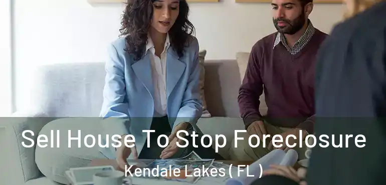  Sell House To Stop Foreclosure Kendale Lakes ( FL )