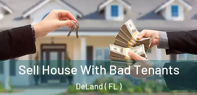  Sell House With Bad Tenants DeLand ( FL )