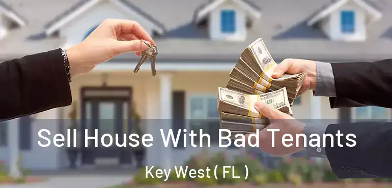  Sell House With Bad Tenants Key West ( FL )