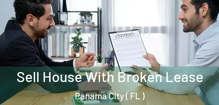  Sell House With Broken Lease Panama City ( FL )