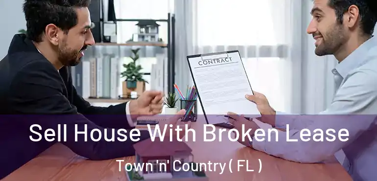  Sell House With Broken Lease Town 'n' Country ( FL )