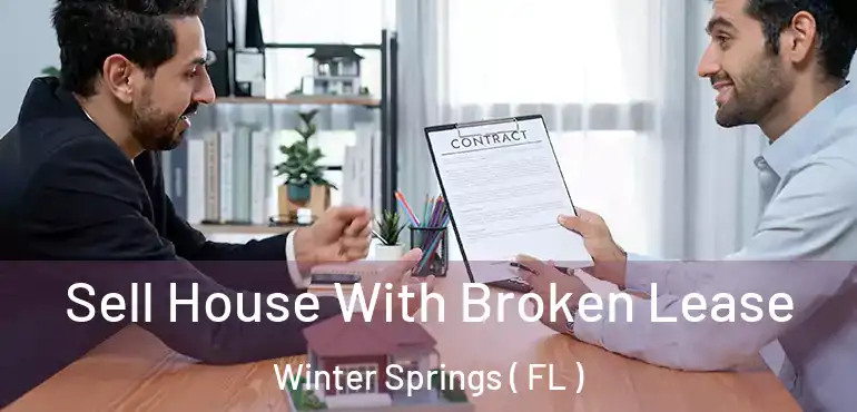  Sell House With Broken Lease Winter Springs ( FL )