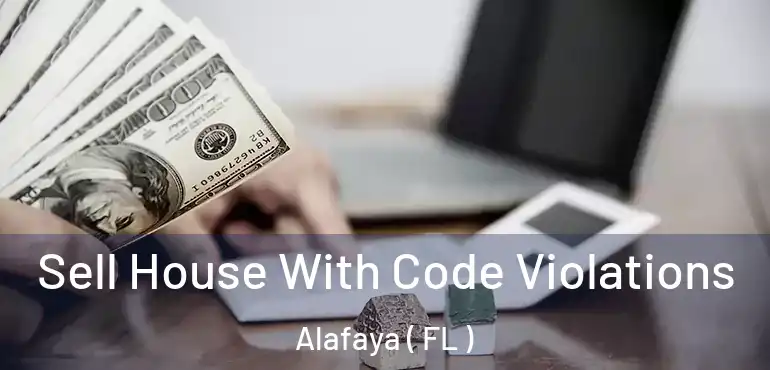  Sell House With Code Violations Alafaya ( FL )