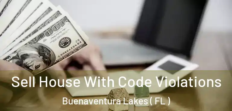  Sell House With Code Violations Buenaventura Lakes ( FL )