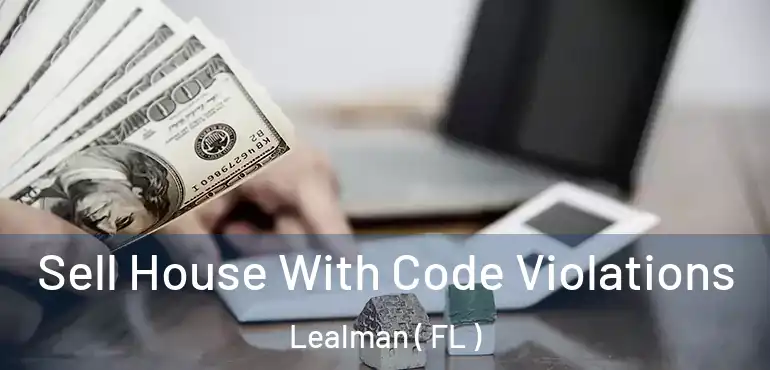  Sell House With Code Violations Lealman ( FL )