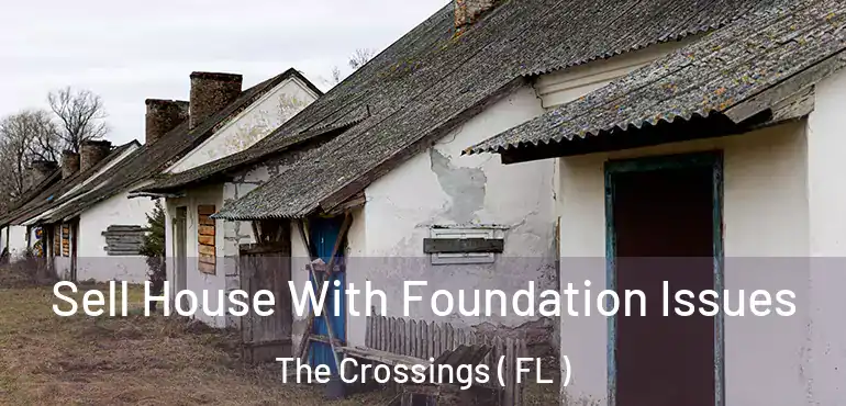  Sell House With Foundation Issues The Crossings ( FL )