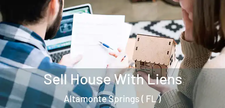  Sell House With Liens Altamonte Springs ( FL )