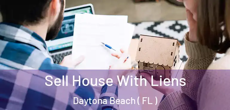  Sell House With Liens Daytona Beach ( FL )