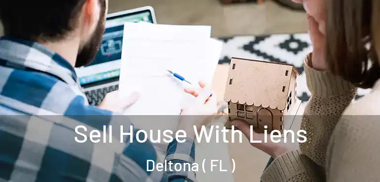  Sell House With Liens Deltona ( FL )