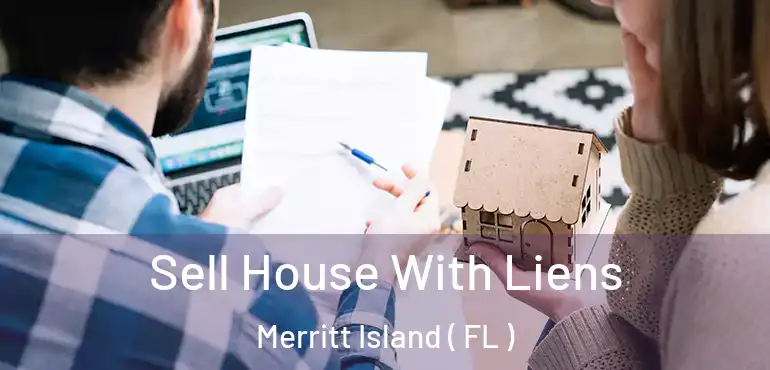  Sell House With Liens Merritt Island ( FL )
