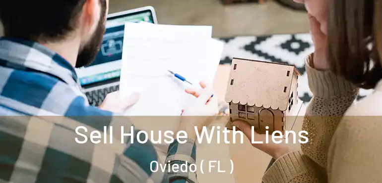  Sell House With Liens Oviedo ( FL )