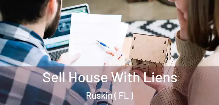  Sell House With Liens Ruskin ( FL )