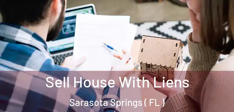  Sell House With Liens Sarasota Springs ( FL )