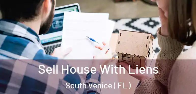  Sell House With Liens South Venice ( FL )